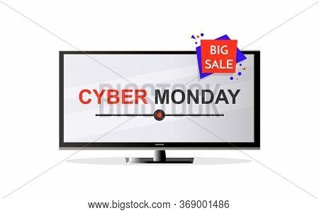 Cyber Monday Design. Flat Screen Lcd Tv Monitor. Inscription On The Monitor - Cyber Monday. Led Tv. 