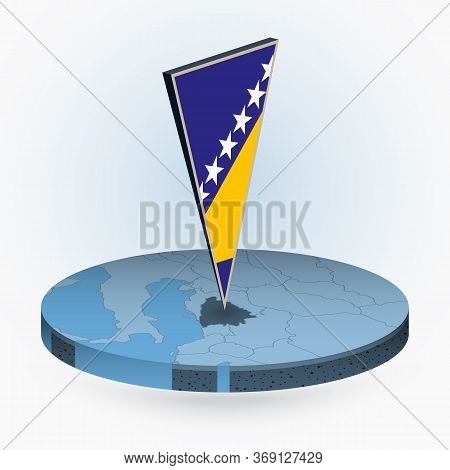 Bosnia And Herzegovina Map In Round Isometric Style With Triangular 3d Flag Of Bosnia And Herzegovin