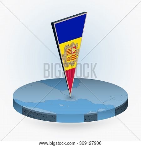 Andorra Map In Round Isometric Style With Triangular 3d Flag Of Andorra, Vector Map In Blue Color.