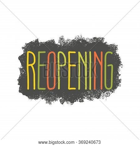 Reopening Lettering Illustration. Elegant Modern, Multicolor Handwritten Calligraphy. For Relaunch C