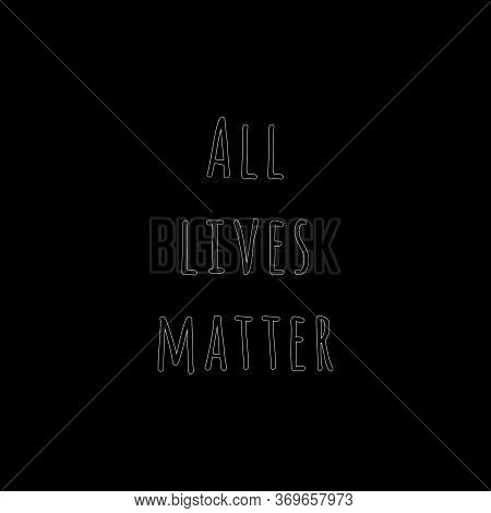 All Lives Matter Wording On Black Drop. Antiracism And Equality Movement Concept. Social Media Squar