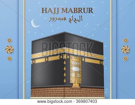 Hajj Mabrur Islamic Background. Greeting Card With Kaaba And Arabic Pattern. Night Sky With Moon And