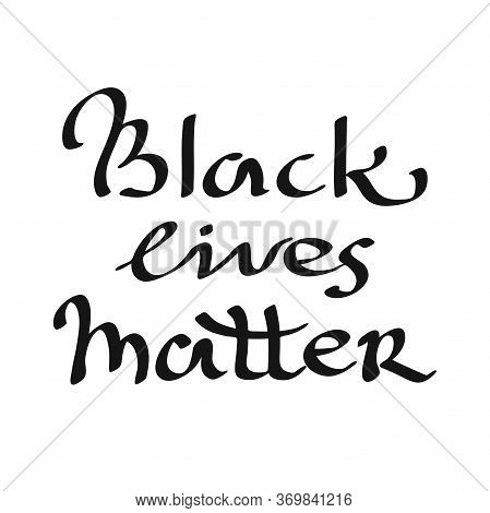 Black Lives Matter. Hand Drawn Quote, Vector.