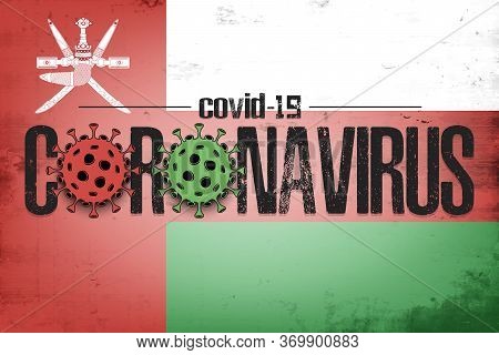 Flag Of Oman With Coronavirus Covid-19. Virus Cells Coronavirus Bacteriums Against Background Of The