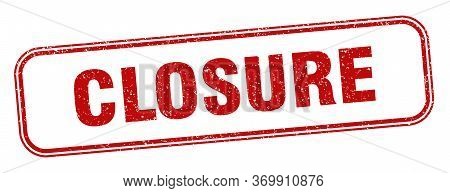 Closure Stamp. Closure Square Grunge Sign. Label
