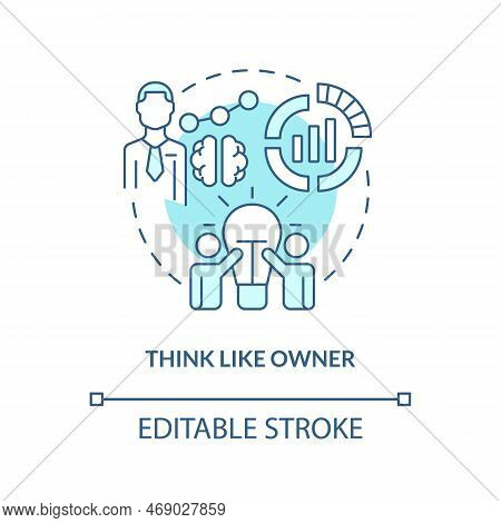Think Like Owner Turquoise Concept Icon. Business Management. Rule Of Investing Abstract Idea Thin L