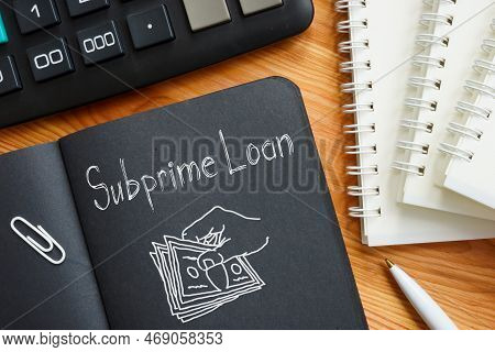 Subprime Loan Is Shown On A Business Photo Using The Text