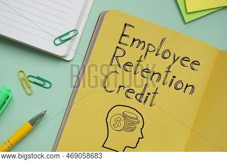 Employee Retention Credit Erc Is Shown On A Business Photo Using The Text