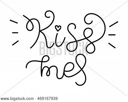 Vector Valentines day handwritten lettering phrase. Kiss me text. Romantic quotes for greeting cards, banners and other design.