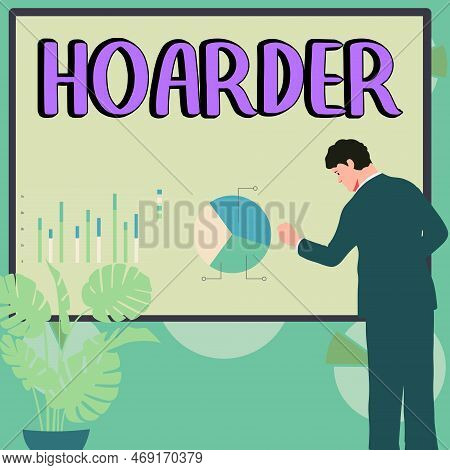 Text Showing Inspiration Hoarder. Business Idea A Person That Accumulates That For Preservation, Fut