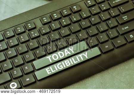 Hand Writing Sign Eligibility. Word Written On State Of Having The Right For Doing Or Obtain Somethi