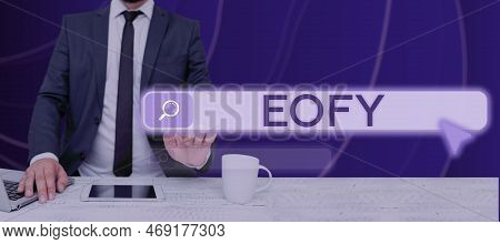 Text Sign Showing Eofy. Conceptual Photo A Mega Sale Held On An End Of A Financial Year