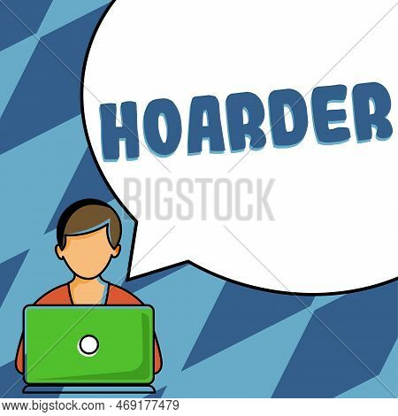 Inspiration Showing Sign Hoarder. Business Idea A Person That Accumulates That For Preservation, Fut