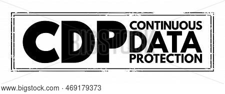 Cdp - Continuous Data Protection Refers To Backup Of Computer Data By Automatically Saving A Copy Of
