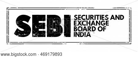 Sebi Securities And Exchange Board Of India - Regulatory Body For Securities And Commodity Market, A