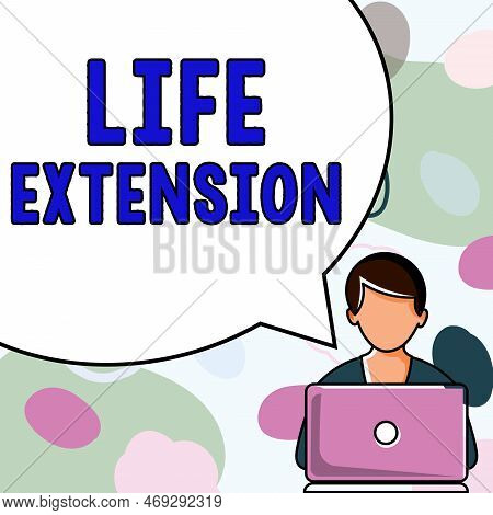 Handwriting Text Life Extension. Business Concept Able To Continue Working For Longer Than Others Of