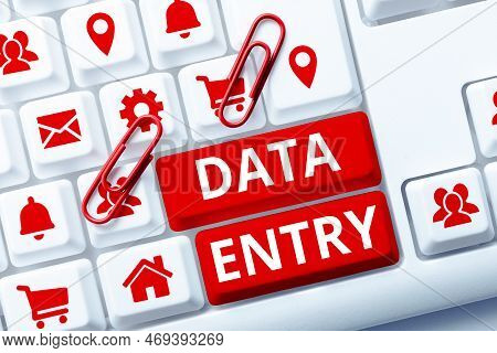 Text Showing Inspiration Data Entry. Business Approach Process Of Inputting Data Or Information Into