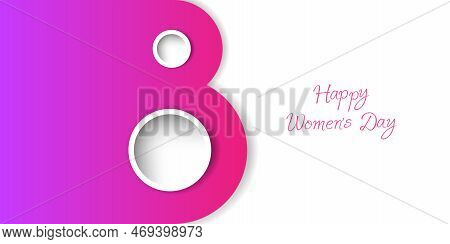 Happy Women's Day Text. Women's Day Greeting Card Or Banner. 8 Marth Postcard For The Holiday. Pink 
