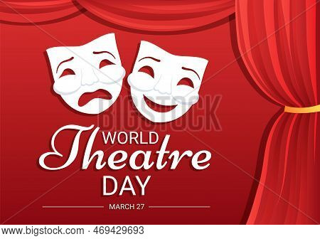World Theatre Day On March 27 Illustration With Masks And To Celebrate Theater For Web Banner Or Lan