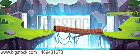 Log Bridge Across River Between Cliffs Wirth Waterfall. Vector Cartoon Illustration Of Rocky Mountai