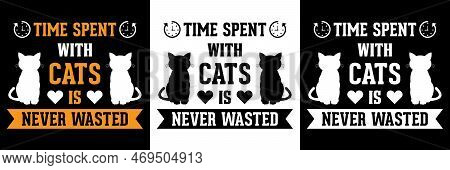 Cat Quotes T Shirt Or Vector Design For Pet Lover, Cat T Shirt, Pet T Shirt, Animal T Shirt, Cat Sil