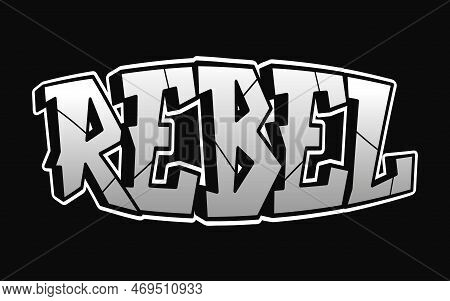 Rebel Word Graffiti Style Letters.vector Hand Drawn Doodle Cartoon Logo Illustration. Funny Cool Reb