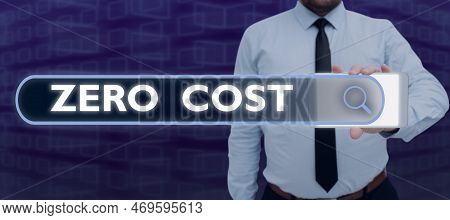 Conceptual Caption Zero Cost. Internet Concept Business Decision That Does Not Entail Any Expense To