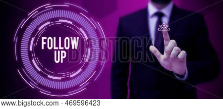 Sign Displaying Follow Up. Conceptual Photo Additional Info Or Any Activity That Needs To Check Seco