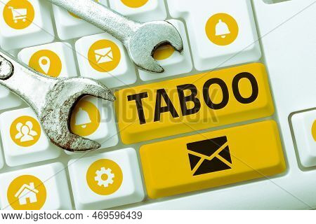 Sign Displaying Taboo. Business Idea A Social Or Religious Custom Prohibiting Or Forbidding Person, 