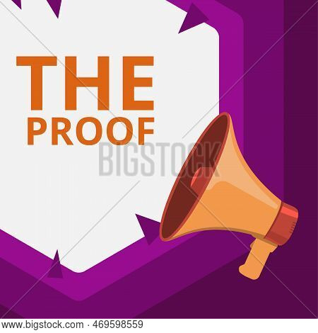Text Sign Showing The Proof. Business Concept Evidence By Nature Of Any Actions Or Words With A Thin