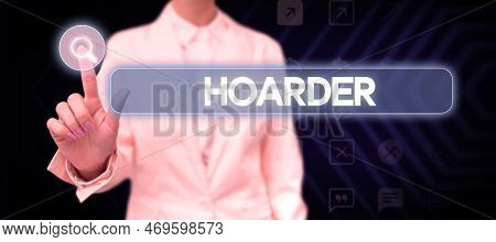 Sign Displaying Hoarder. Word For A Person That Accumulates That For Preservation, Future Use