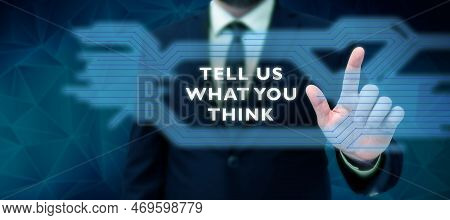 Sign Displaying Tell Us What You Think. Conceptual Photo Express Your Emotions And Thoughts To Other