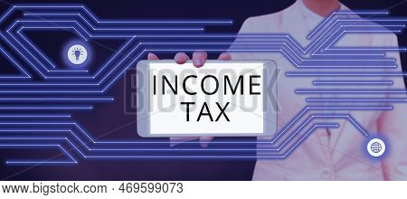 Inspiration Showing Sign Income Tax. Word For Annual Charge Levied On Both Earned And Unearned Incom