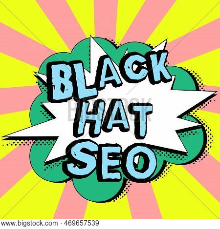 Hand Writing Sign Black Hat Seo. Business Concept Search Engine Optimization Using Techniques To Che