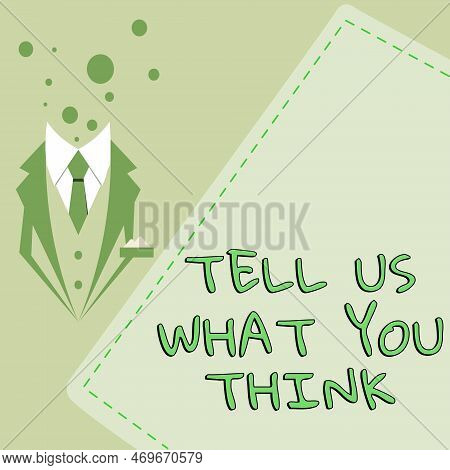Handwriting Text Tell Us What You Think. Conceptual Photo Express Your Emotions And Thoughts To Othe