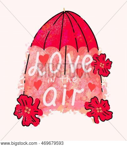 Romantic Banner With Hand Drawn Lettering Font. Love In The Air. Typography Background With Umbrella