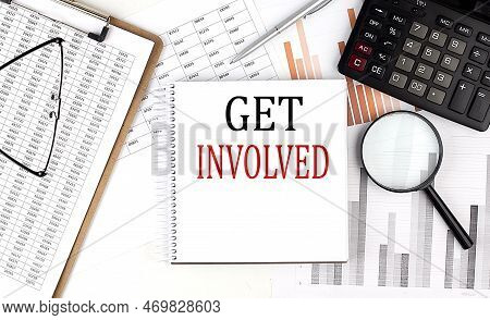 Get Involved Text On Notebook With Clipboard And Calculator On Chart Background
