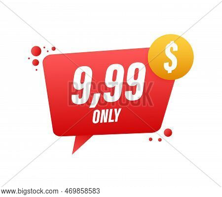 Discount Sticker. Template With 99 Only. Vector Template Design. Sale, Price Tag. Sale Banner Badge.