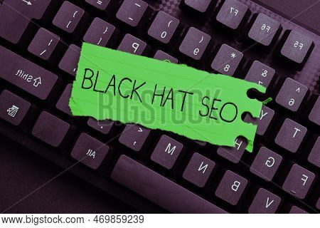 Conceptual Display Black Hat Seo. Word Written On Search Engine Optimization Using Techniques To Che