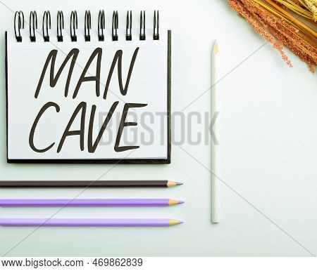 Text Caption Presenting Man Cave. Business Concept A Room, Space Or Area Of A Dwelling Reserved For 