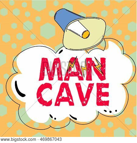 Text Showing Inspiration Man Cave. Business Concept A Room, Space Or Area Of A Dwelling Reserved For