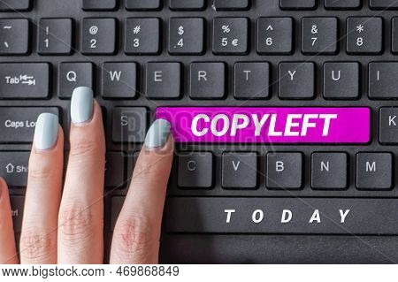 Conceptual Display Copyleft. Conceptual Photo The Right To Freely Use, Modify, Copy, And Share Softw