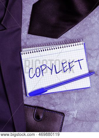 Sign Displaying Copyleft. Business Concept The Right To Freely Use, Modify, Copy, And Share Software