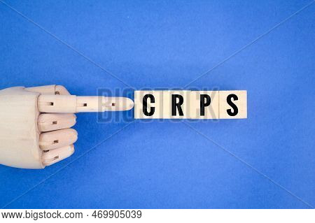 Wooden Cube With The Letters Crps Or The Word Complex Regional Pain Syndrome