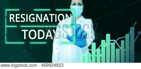 Conceptual Display Resignation. Business Approach Act Of Giving Up Working, Ceasing Positions, Leavi