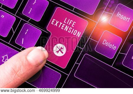 Sign Displaying Life Extension. Concept Meaning Able To Continue Working For Longer Than Others Of T