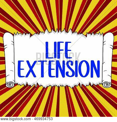 Hand Writing Sign Life Extension. Business Approach Able To Continue Working For Longer Than Others 