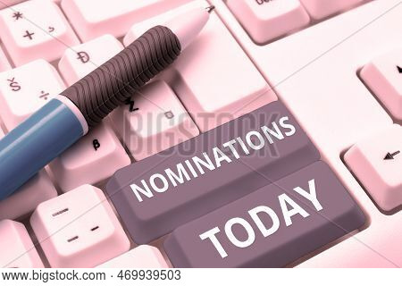 Hand Writing Sign Nominations. Business Idea The Act Of Officially Suggesting Someone For A Job Or P