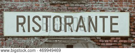 Old Vintage Restaurant Sign In Italy - Concept Of Retro, Traditional Ristorante Design