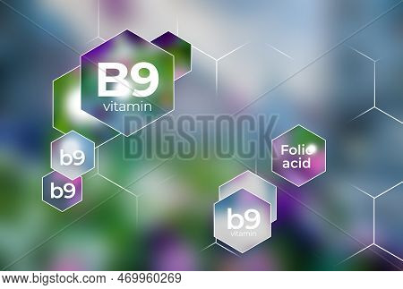 Molecular Model Of Vitamin B9. Hexagons With Vitamin B9 Name, Blurry Background.